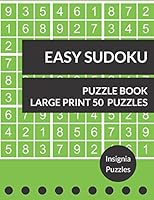 Easy Sudoku Puzzle Book 50 Large Print Puzzles: One Puzzle Per Page 1520465130 Book Cover