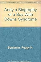 Andy a Biography of a Boy With Downs Syndrome 0939644835 Book Cover