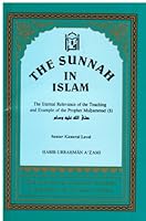 The sunnah in Islam: The eternal relevance of the teaching and example of the Prophet Muḥammad 1563161125 Book Cover