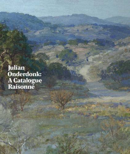 Julian Onderdonk: A Catalogue Raisonné