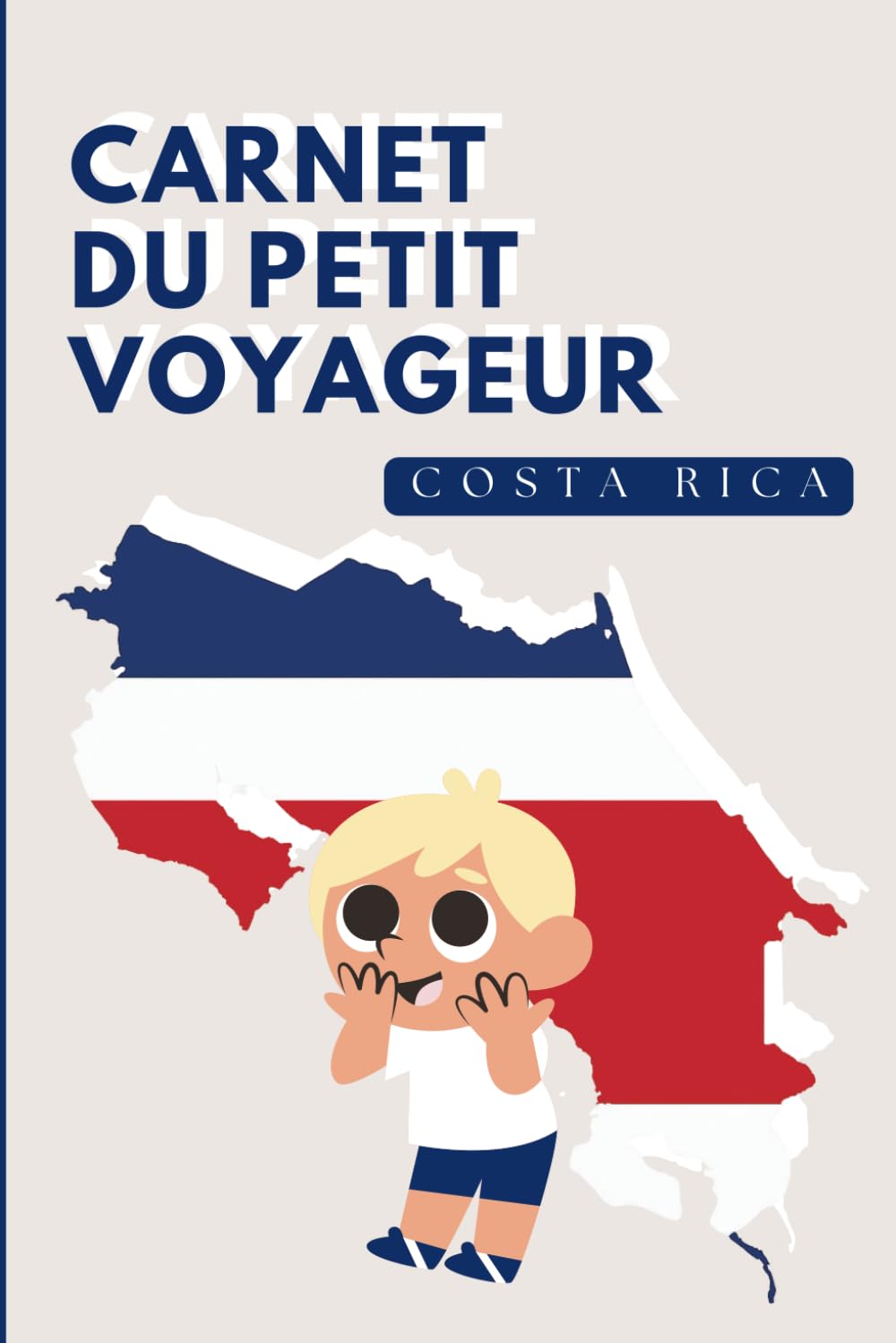 Costa Rica - Carnet du Petit Voyageur | Journal à Compléter pour Enfants 6-10 Ans | Jeux, Activités et Souvenirs de Vacances: Carnet de voyage à ... vacances (Les Petits Voyageurs en Amérique)