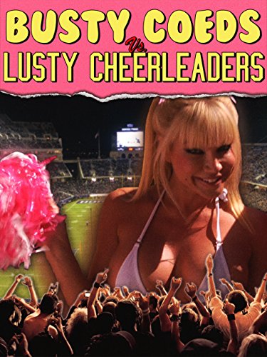 Busty Coeds Vs Lusty Cheerleaders