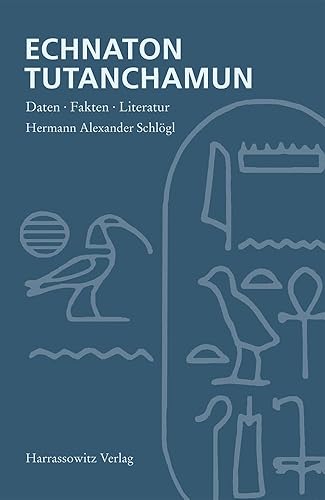 Echnaton - Tutanchamun: Daten, Fakten, Literatur