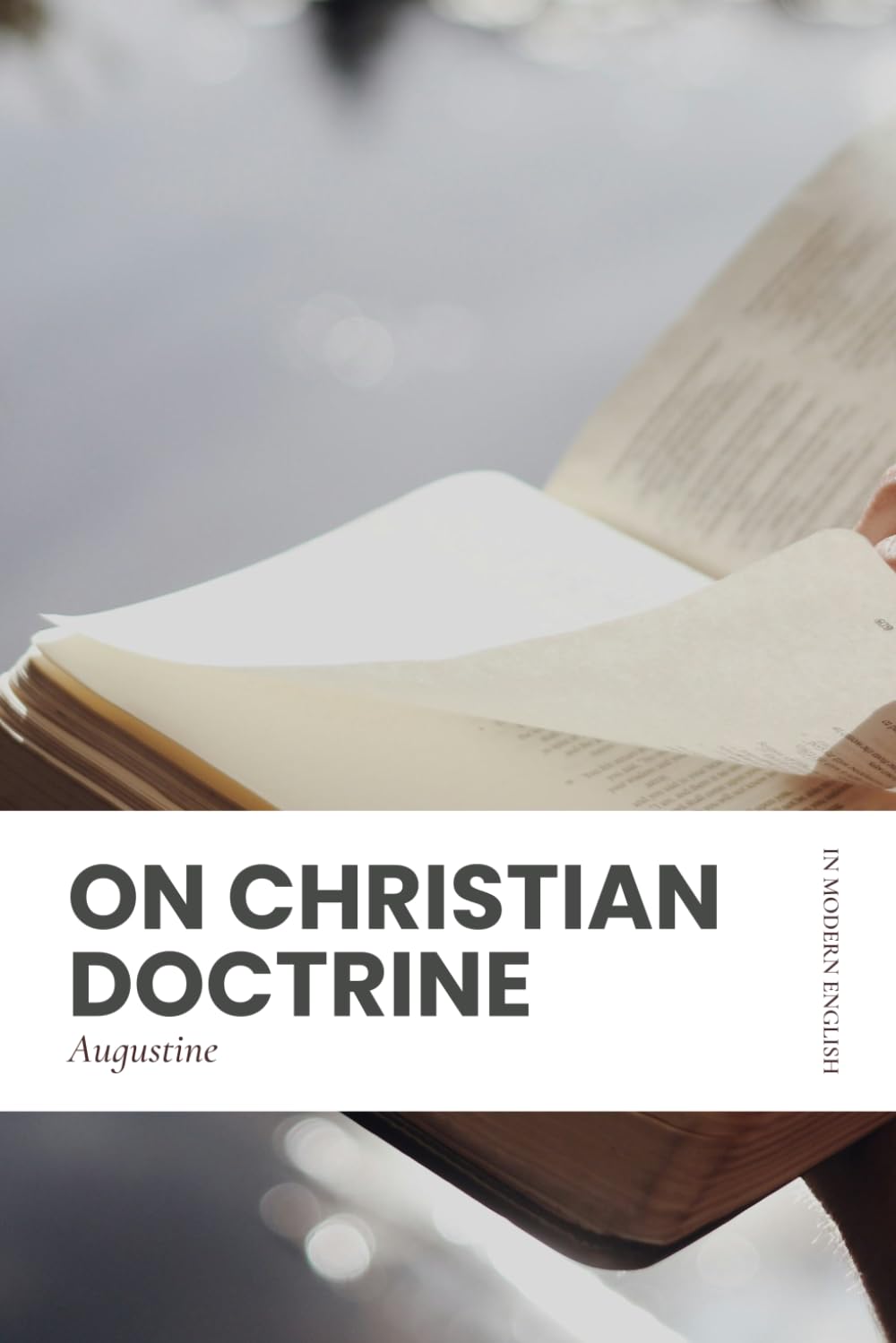 On Christian Doctrine: Modern, Updated Translation (Easy to Read)