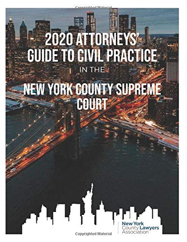 2020 attorneys' guide to civil practice in the new york…