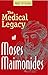 The Medical Legacy of Moses Maimonides