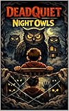 Night Owls (DeadQuiet Book 3)