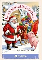 Kiara´s Weihnachtliche Weltreise: Kiara, das afrikanische Schweinhorn mit dem Weihnachtsmann um die Welt 3384756304 Book Cover