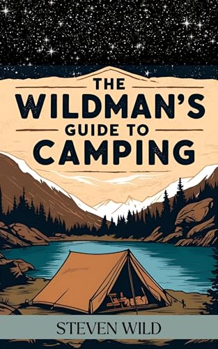The Wildman’s Guide to Camping (Survival Book 9)