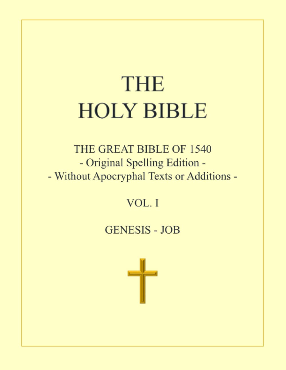 The Holy Bible: The Great Bible of 1540: Volume I: Genesis - Job