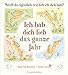 Weißt du eigentlich, wie lieb ich dich hab? Ich hab dich lieb das ganze Jahr: Jahreszeitenbuch für Kinder ab 4 Jahren │ Ein besonderes Geschenk zu Ostern, Geburtstag oder Kindergartenstart
