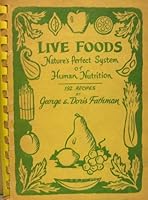 LIVE FOODS - Nature*s Perfect System of Nutrition - 192 Receipes B004WMCRUS Book Cover