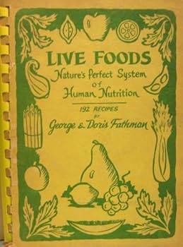 Paperback LIVE FOODS - Nature*s Perfect System of Nutrition - 192 Receipes Book