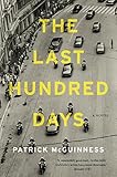 The Last Hundred Days: A Novel