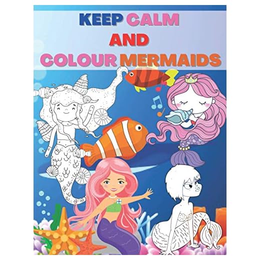 Keep Calm and Colour Mermaids: 40 Colouring Pages with Magical Mermaids for Little Girls