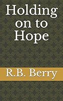Holding Onto Hope 1687744408 Book Cover