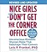 Produktbild Nice Girls Don't Get the Corner Office (10th Anniversary Edition): Unconscious Mistakes Women Make That Sabotage Their Careers (A NICE GIRLS Book)