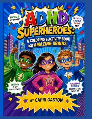 ADHD SUPERHEROES: A Coloring & Activity Book for Amazing Brains