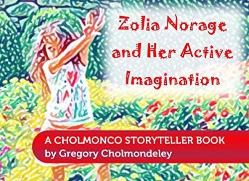 Zolia Norage and Her Active Imagination