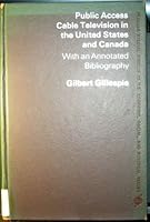 Public Access Cable Television in the United States and Canada (Praeger special studies in U.S. economic, social, and political issues) 0275099806 Book Cover