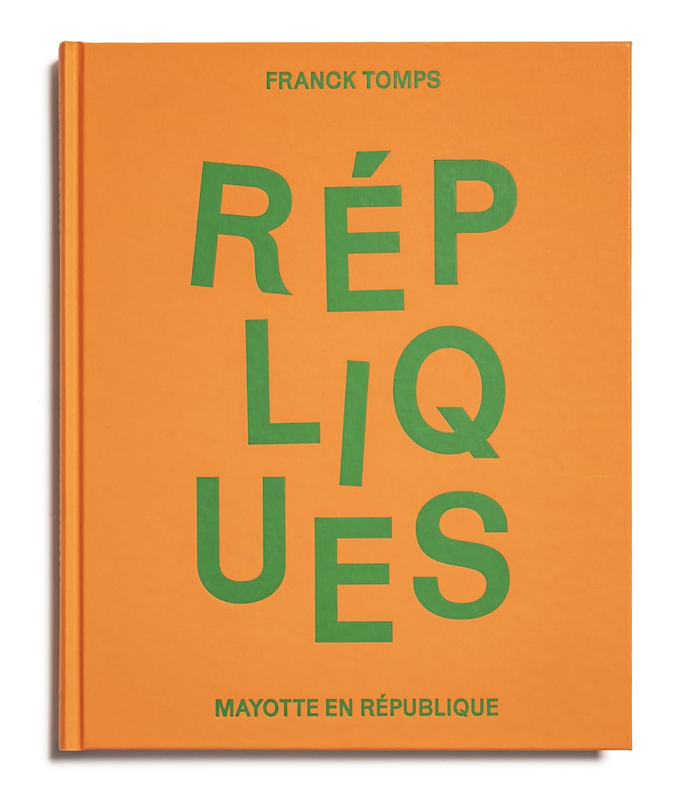 Répliques: Mayotte en république : le livre pour décrypter les crises institutionnelles