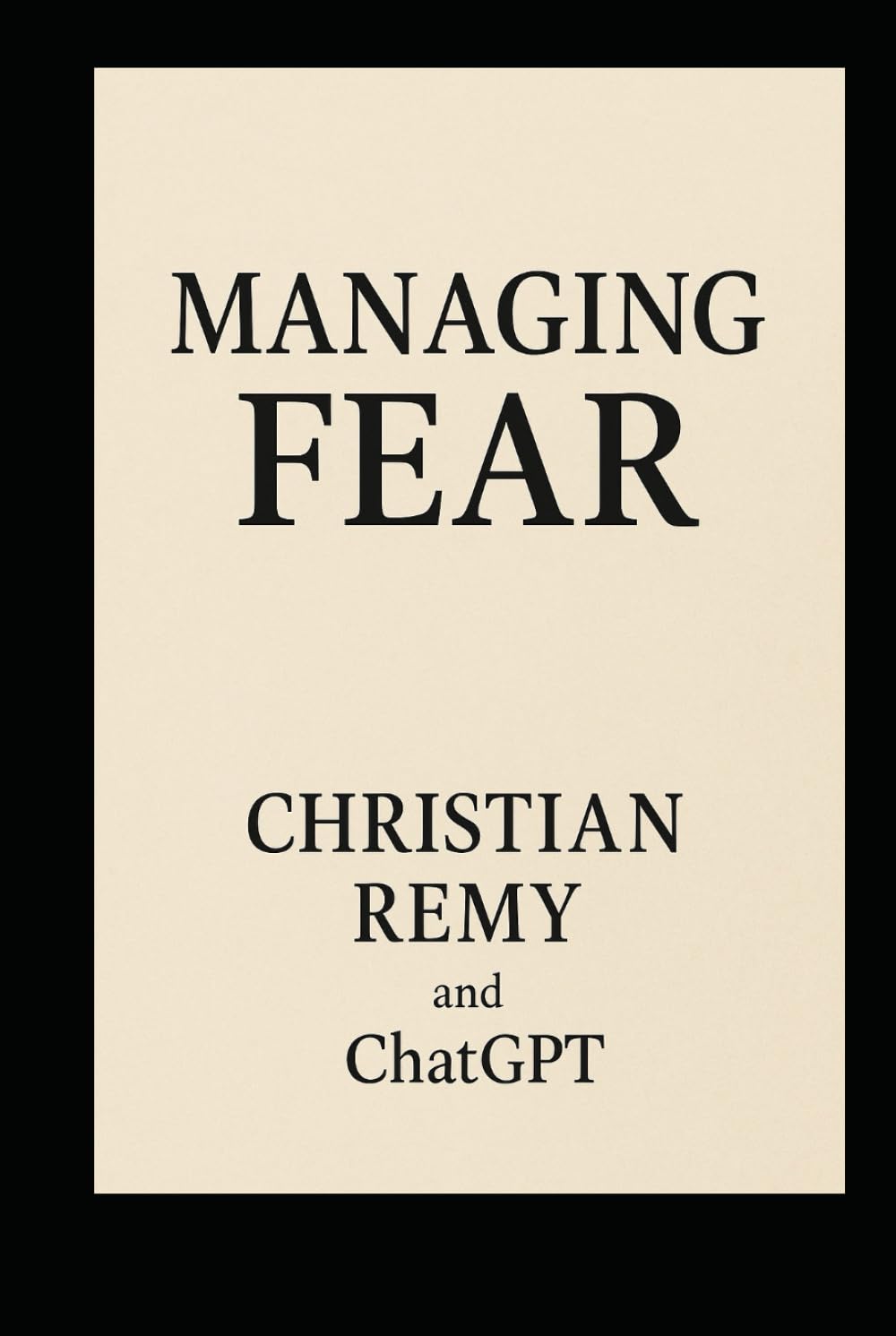 Managing Fear: How Humans Regain Control When the Future Feels Uncertain
