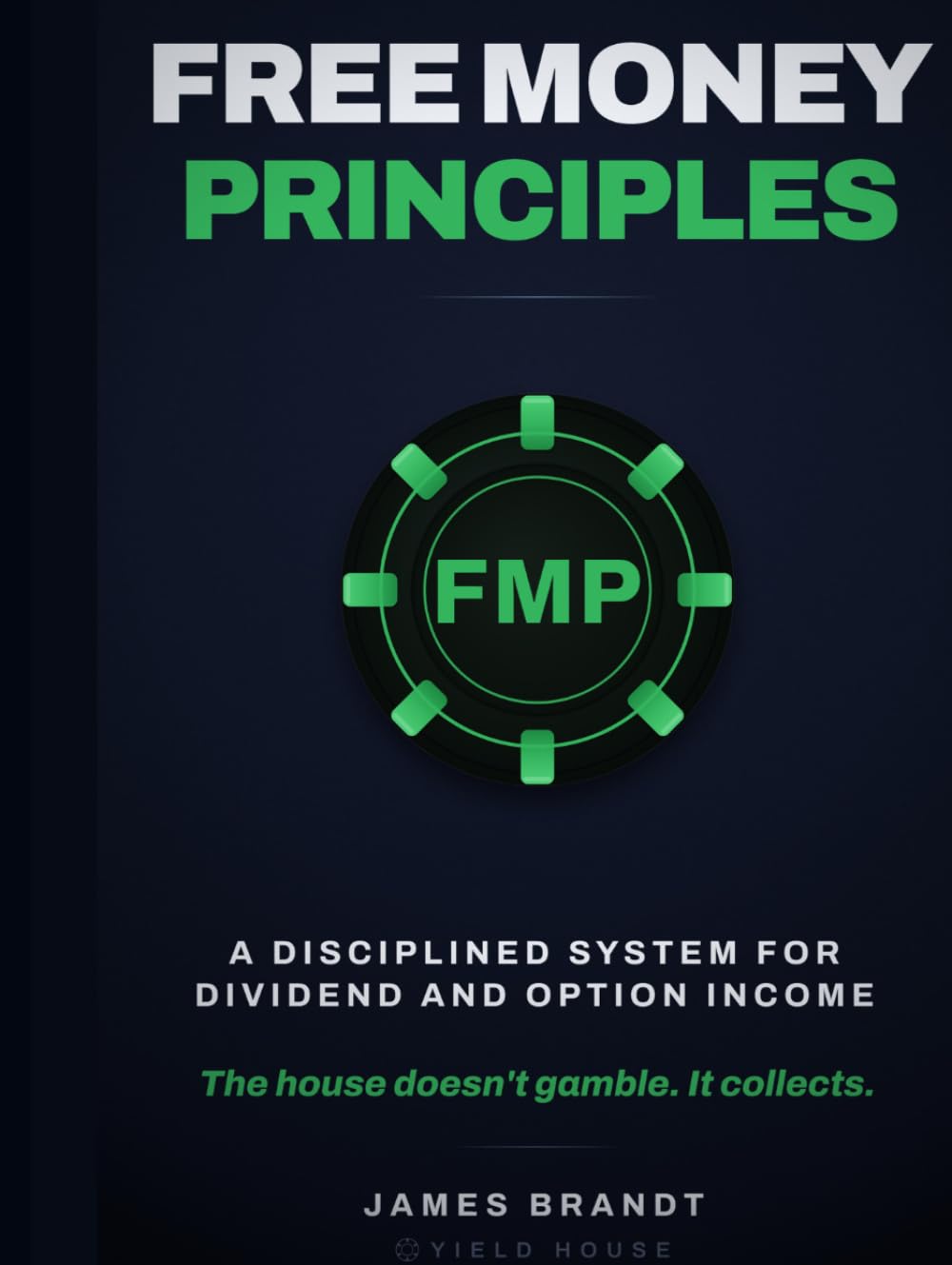 Free Money Principles: A Disciplined System for Dividend and Option Income