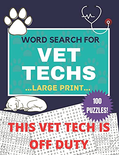 THIS VET TECH IS OFF DUTY 100 LARGE PRINT WORD SEARCH PUZZLES FOR VET TECHS: Wordsearch Puzzle Games With Solutions | vet tech gifts | gift for ... for women / men | vet tech appreciation gifts