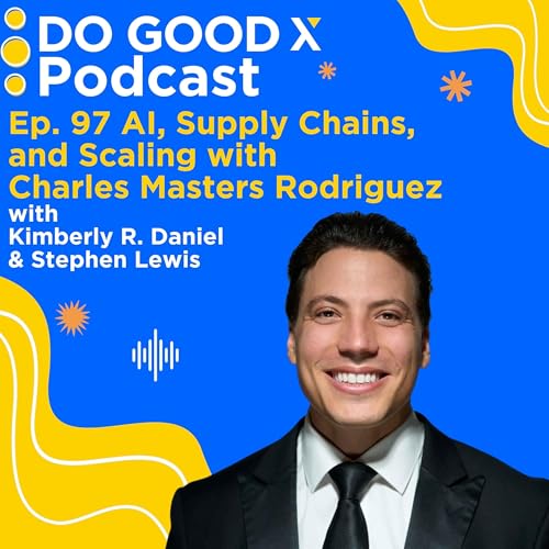 AI, Supply Chains, and Scaling with Charles Masters Rodriguez