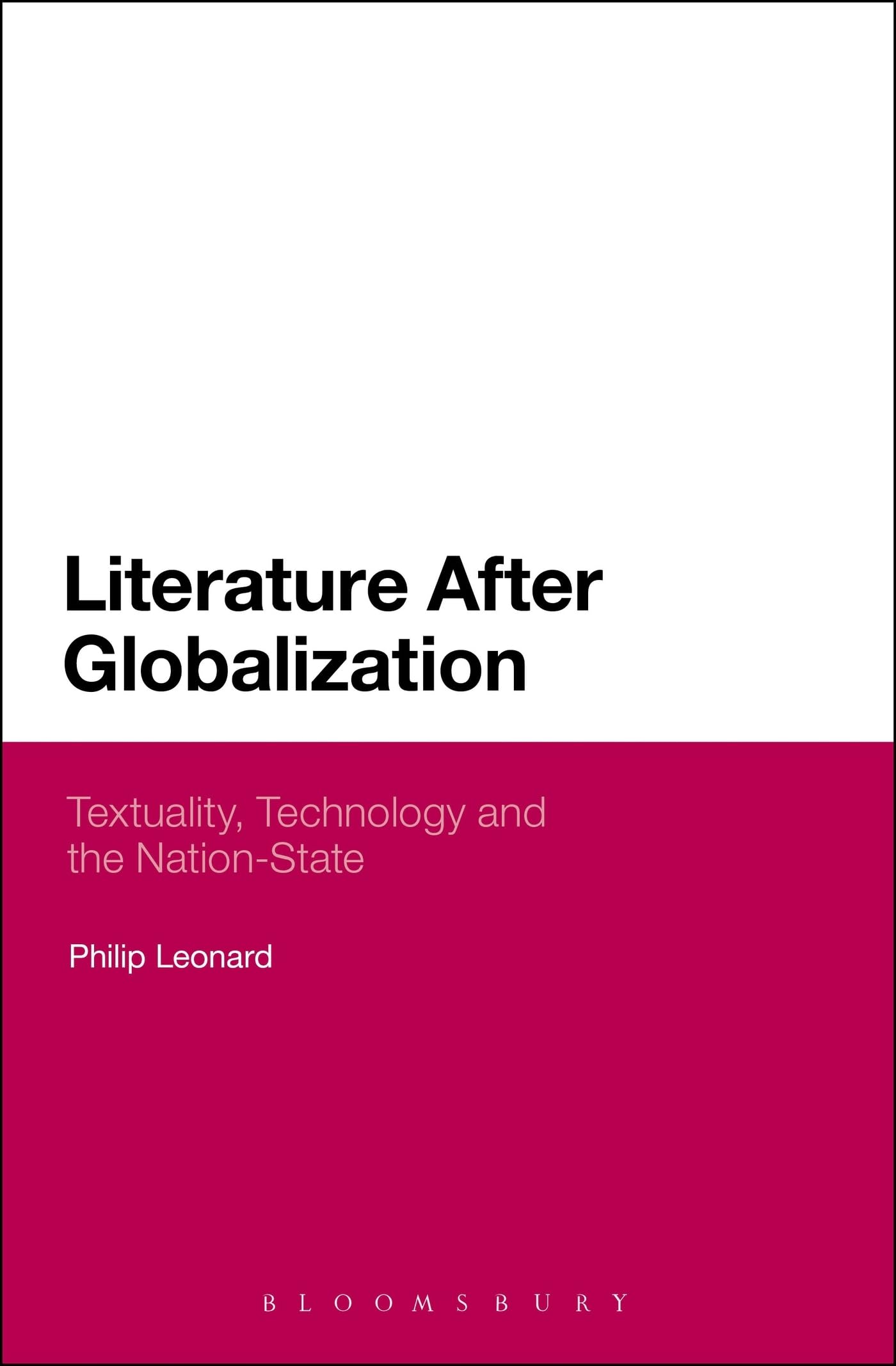 Literature After Globalization: Textuality, Technology And The Nation-State