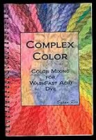 Complex Color: Color Mixing for WashFast Acid Dye 097365841X Book Cover