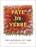  Pâte De Verre: The Material of Time
