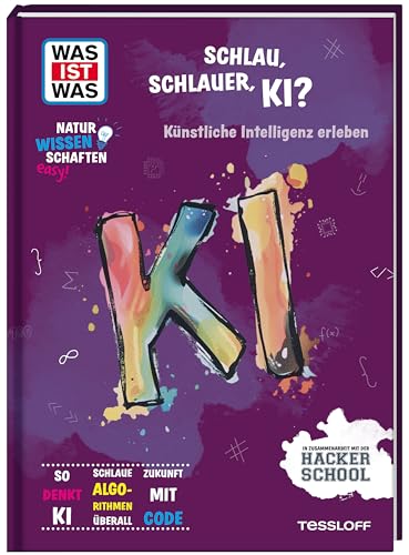 WAS IST WAS Naturwissenschaften easy! Schlau, schlauer, KI? Künstliche Intelligenz verstehen | Informatik | Ab 11 Jahren