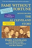 Fame Without Fortune, Motown Records, the Al Cleveland Story