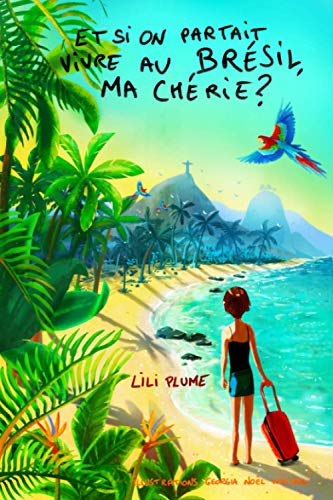Et si on partait vivre au Bresil, ma cherie ? (version couleur de luxe)