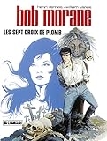  Bob Morane - Tome 3 - Les Sept croix de plomb