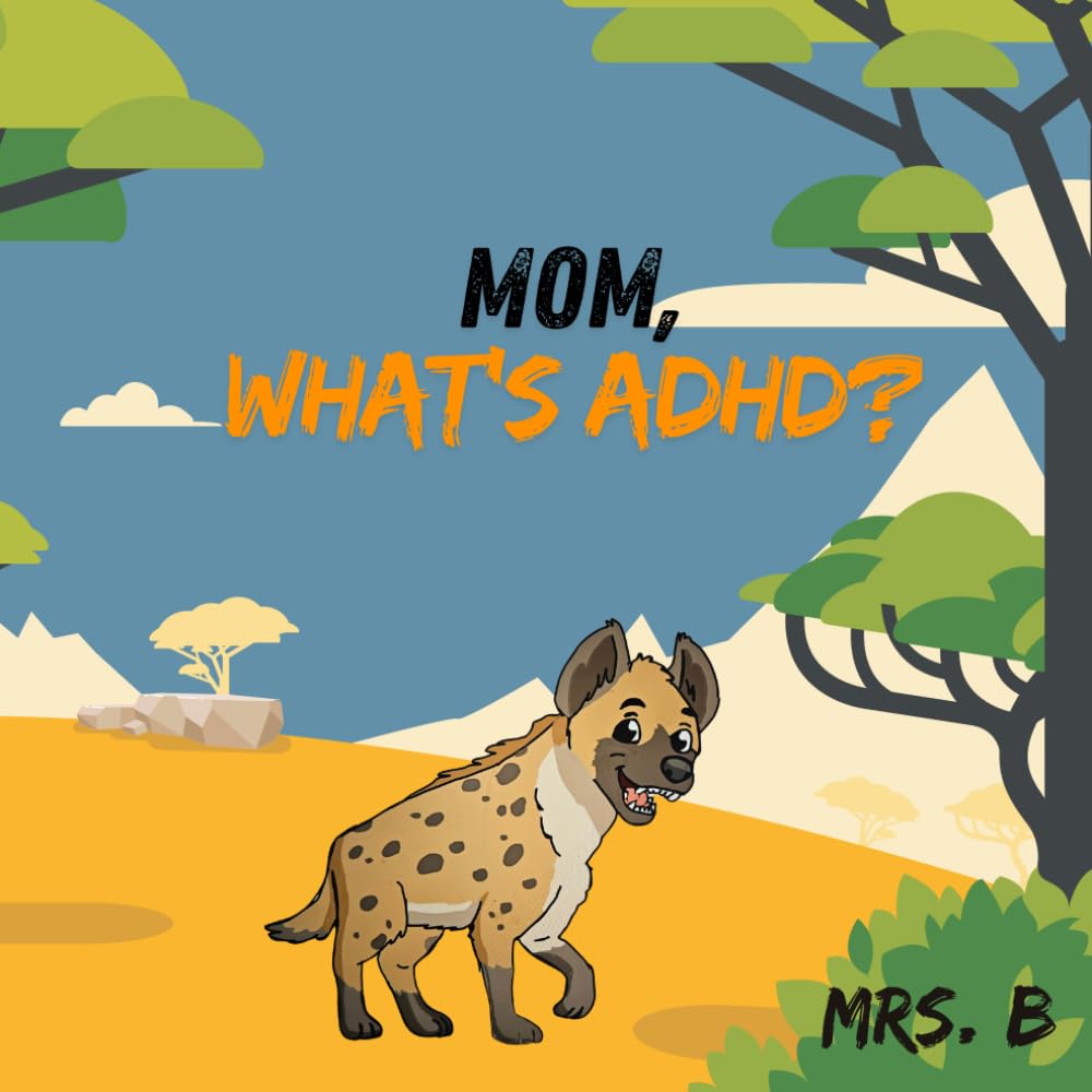 Mom, What's ADHD? (The Bright Brains Series)