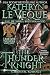 The Thunder Knight (Lords of Thunder: The de Shera Brotherhood Trilogy) (Volume 3)