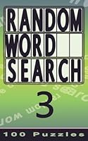 Random Word Search 3: 100 Puzzles, Small Edition for Pocket / Travel / Holiday 1910302740 Book Cover