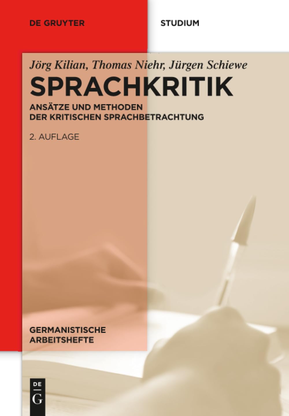 Sprachkritik: Ansätze und Methoden der kritischen Sprachbetrachtung: 43 (Germanistische Arbeitshefte, 43)