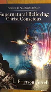Paperback SUPERNATURAL BELIEVING CHRIST CONSCIOUS Book