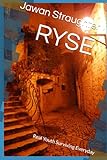 RYSE: Real Youth Surviving Everyday (BOOK: 1)