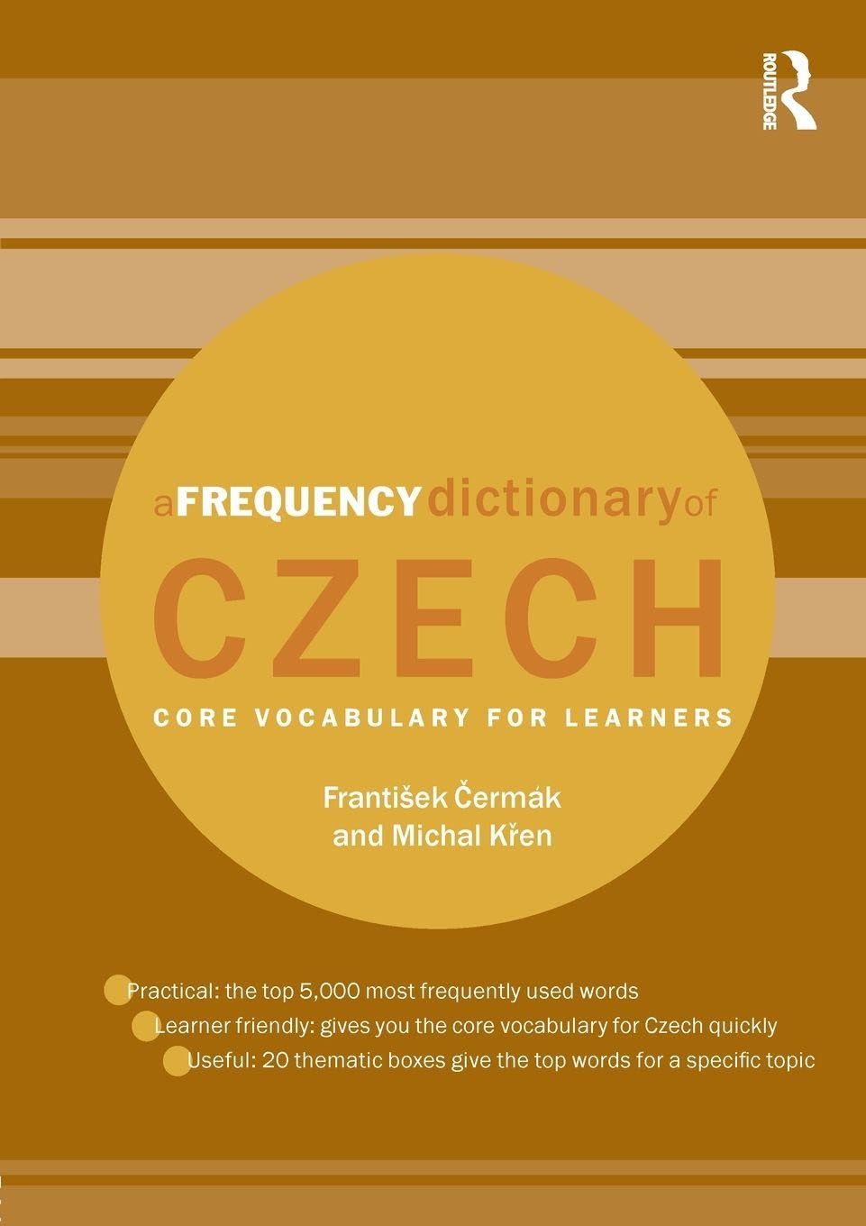 A Frequency Dictionary of Czech: Core Vocabulary for Learners (Routledge Frequency Dictionaries)