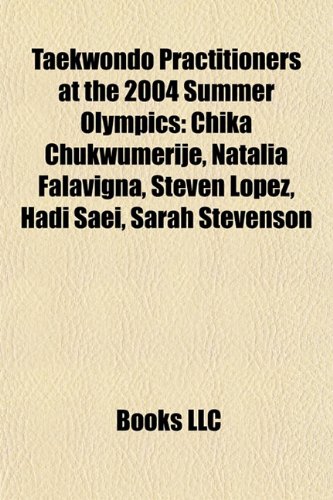 Taekwondo Practitioners at the 2004 Summer Olympics: Chika Chukwumerije, Natalia Falavigna, Steven Lopez, Hadi Saei, Sarah Stevenson
