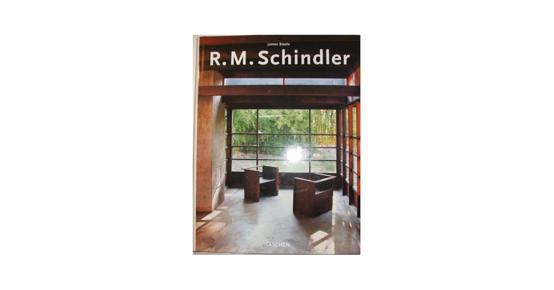 R. M. Schindle：James Steele （TASCHEN） Rudolf Michael Schindler (Big Series Art) (English, German
