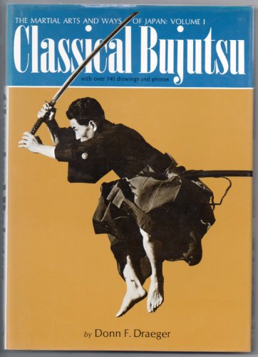 Martial Arts and Ways of Japan: Classical Bujutsu v. 1