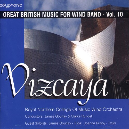 ビスカヤ:イギリス吹奏楽作品集 第10集 Vizcaya: Great British Music for Wind Band Vol. 10