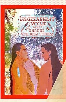 Paperback Ungezaehmt (Wyld) Band 2: Unruhe vor dem Sturm Trilogie [German] Book
