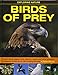 Exploring Nature: Birds of Prey: Learn About Eagles, Owls, Falcons, Hawks And Other Powerful Predators Of The Air, In 190 Exciting Pictures