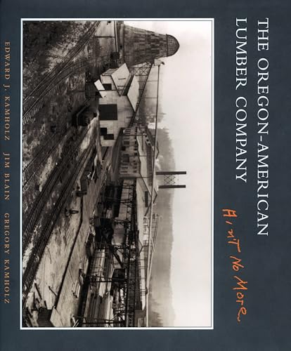 The Oregon-American Lumber Company: Ain’t No More